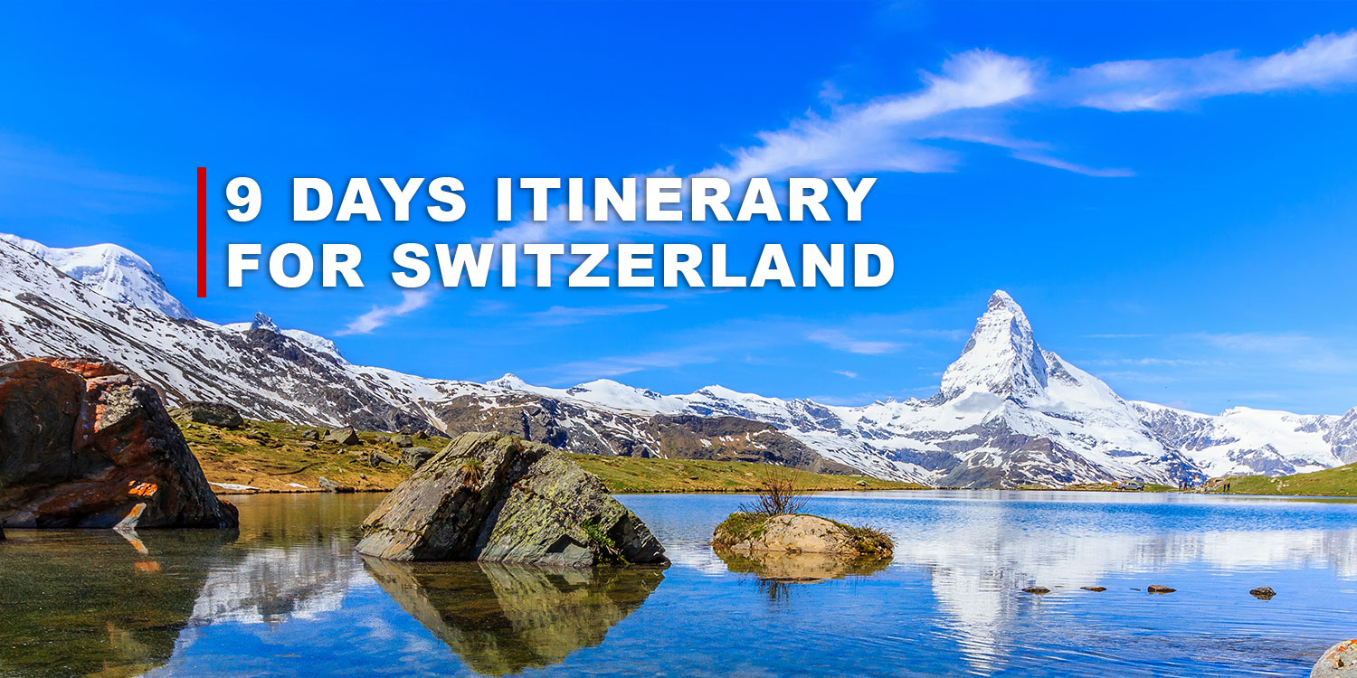 Switzerland Itinerary 8 Days Indepth Swiss itinerary for 2024